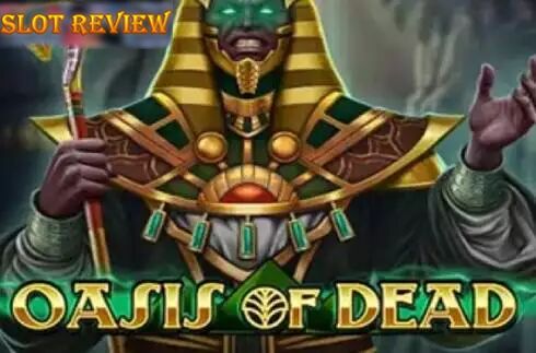 Oasis of Dead Slot Review